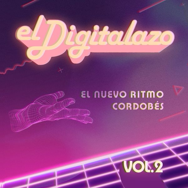 El Digitalazo Vol.2: The new Cordoba sound