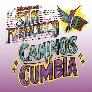 Sonido San Francisco - Caminos de Cumbia - Latitud Agency